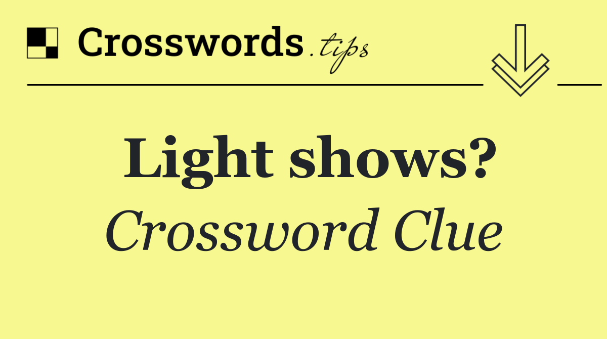 Light shows?