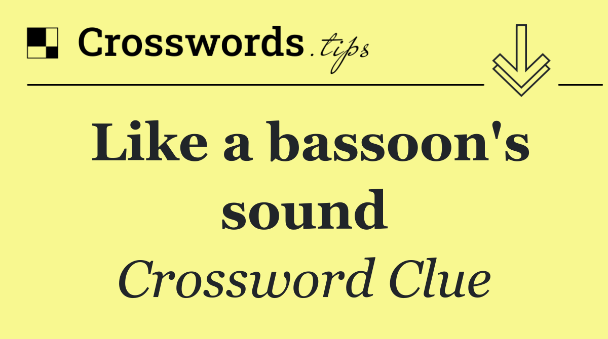 Like a bassoon's sound