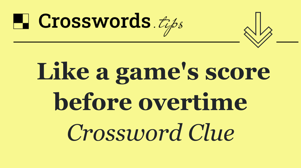 Like a game's score before overtime