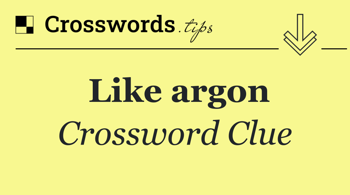 Like argon