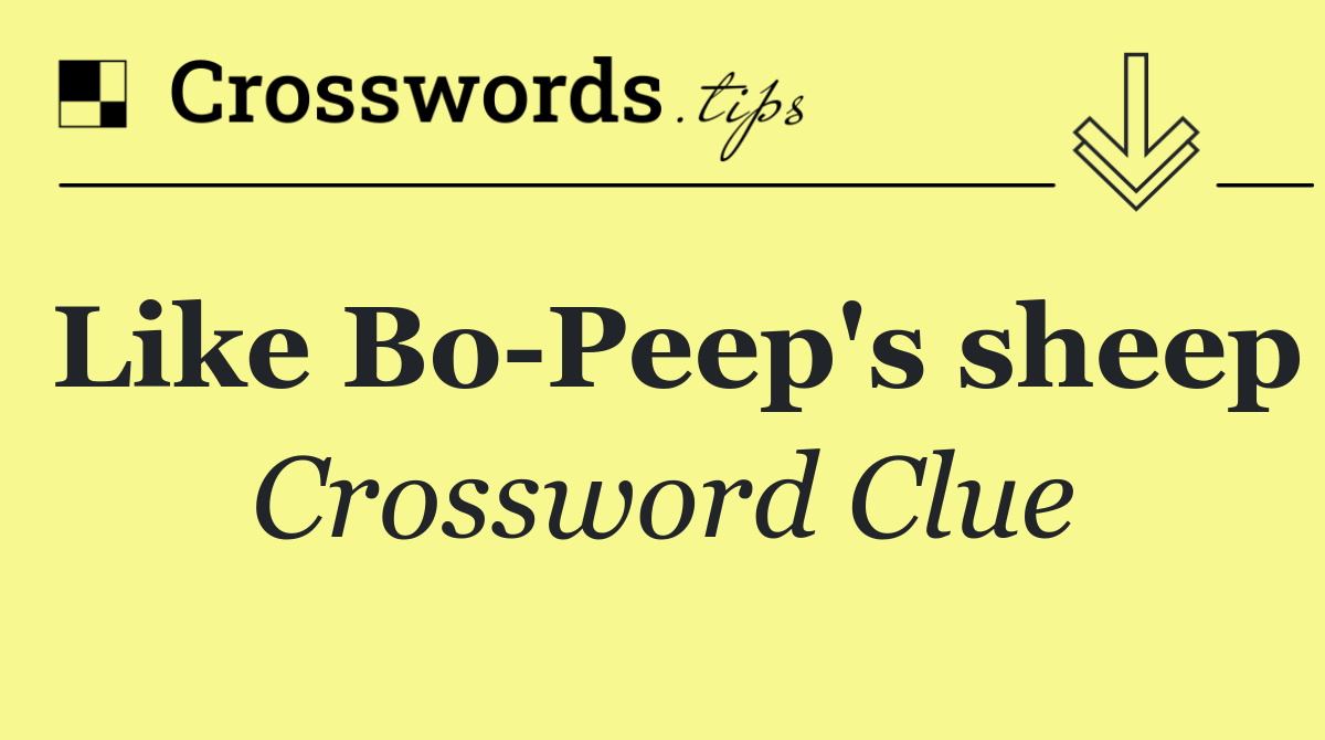 Like Bo Peep's sheep