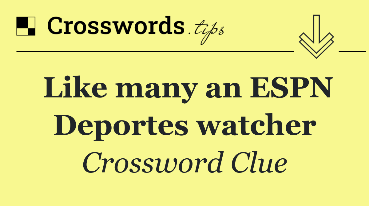 Like many an ESPN Deportes watcher