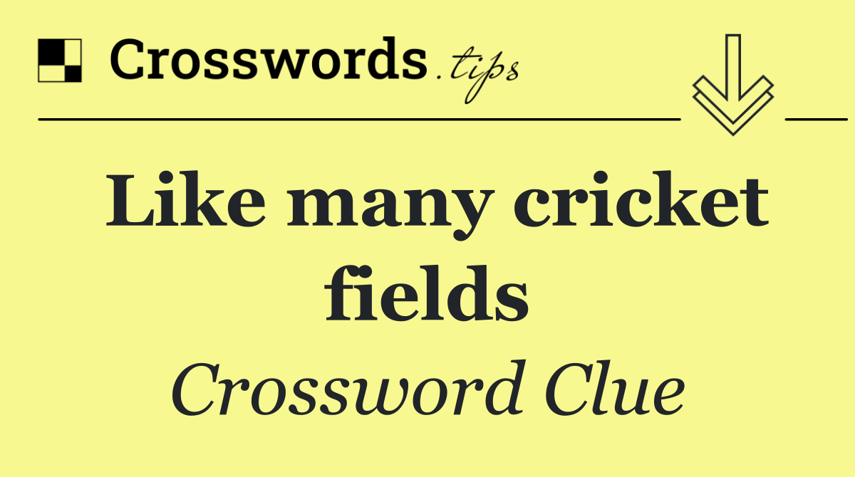 Like many cricket fields