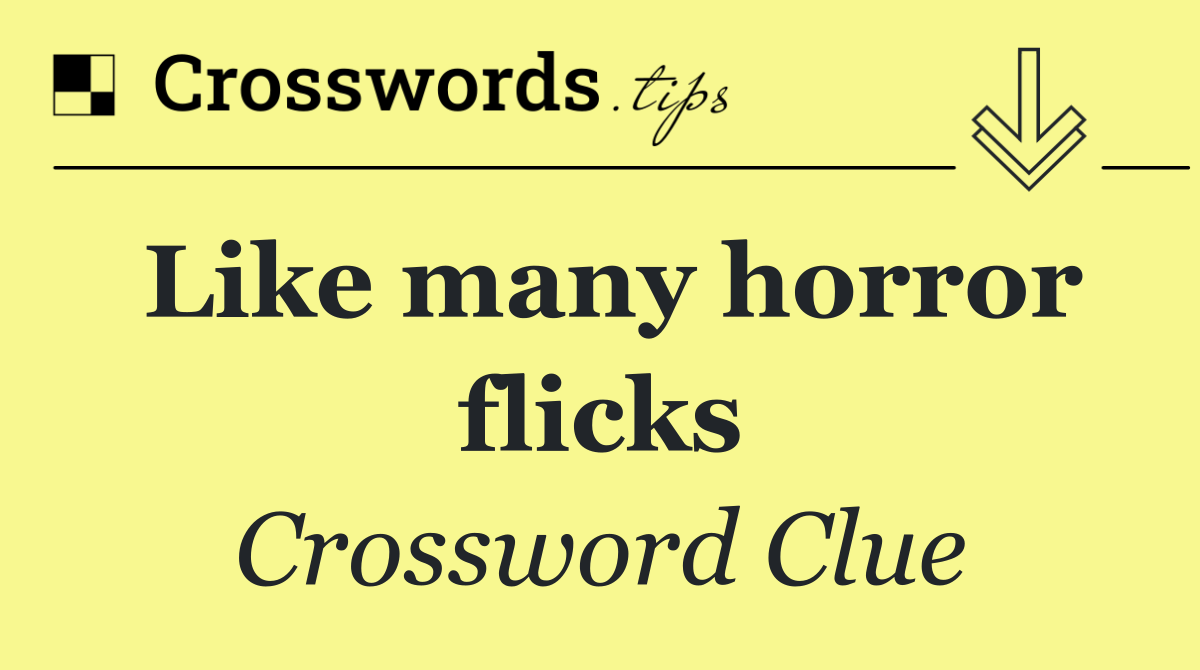 Like many horror flicks