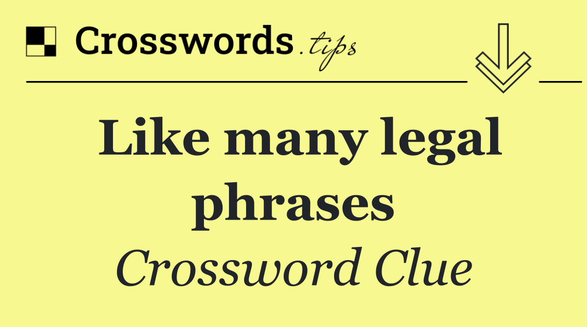 Like many legal phrases