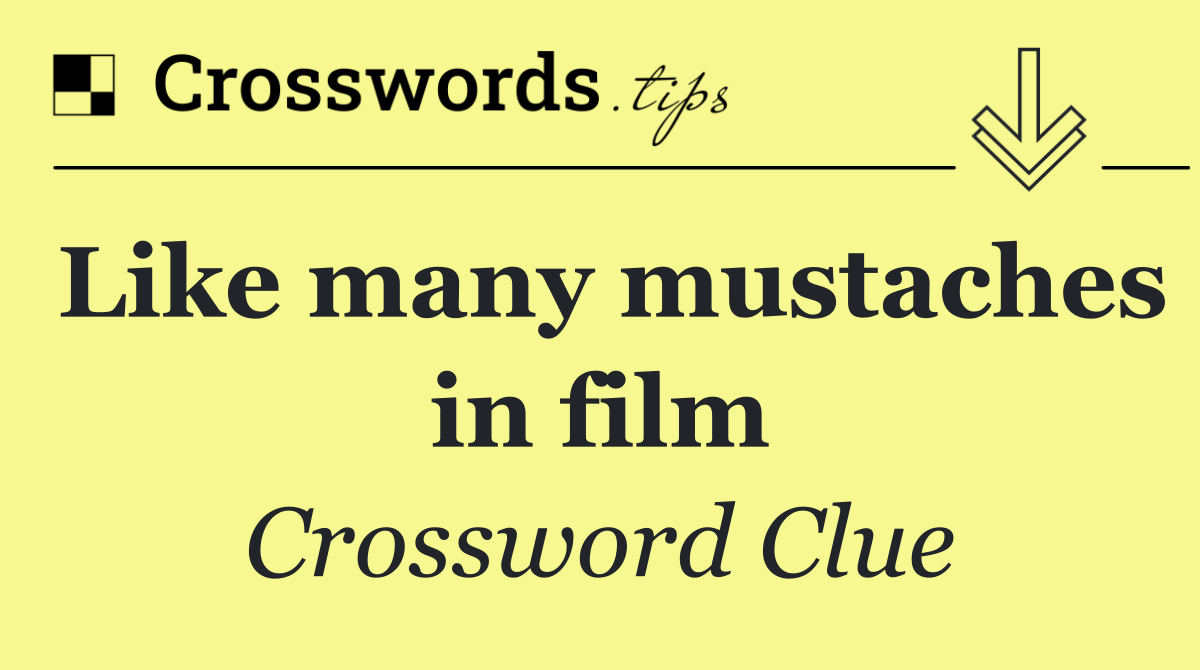 Like many mustaches in film