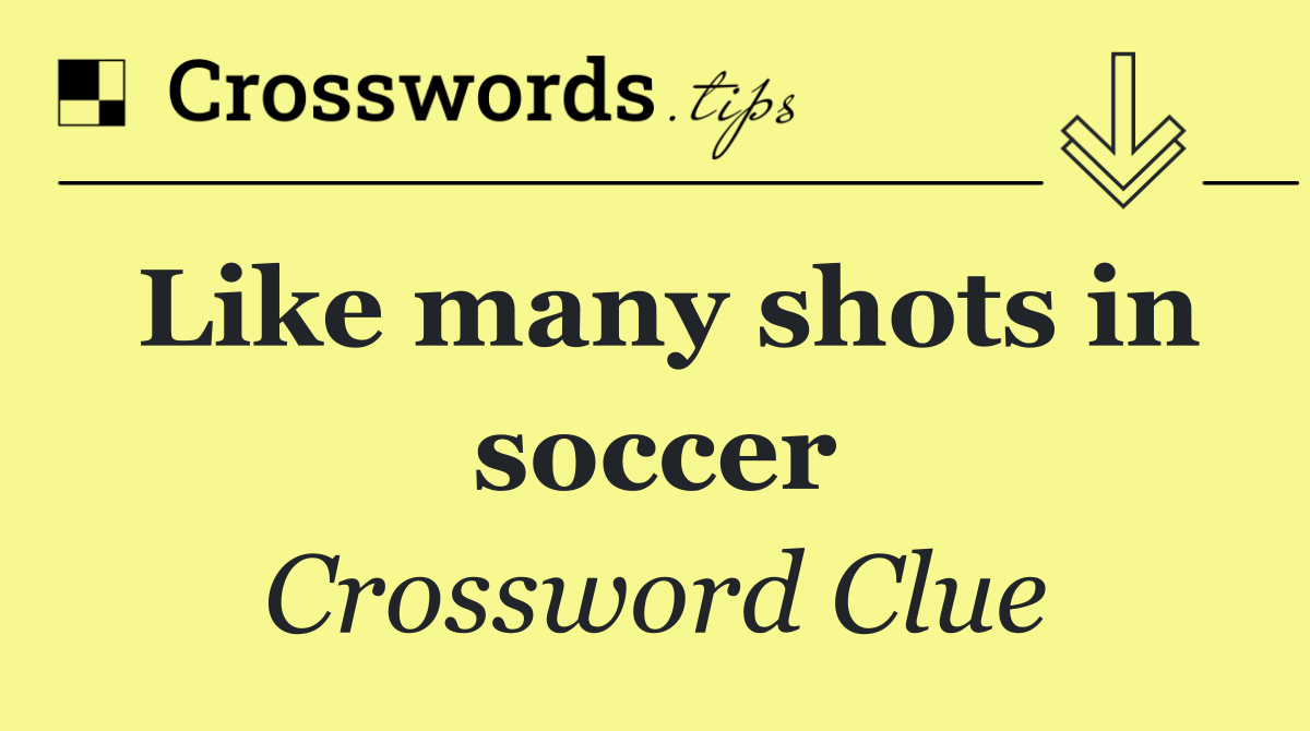 Like many shots in soccer