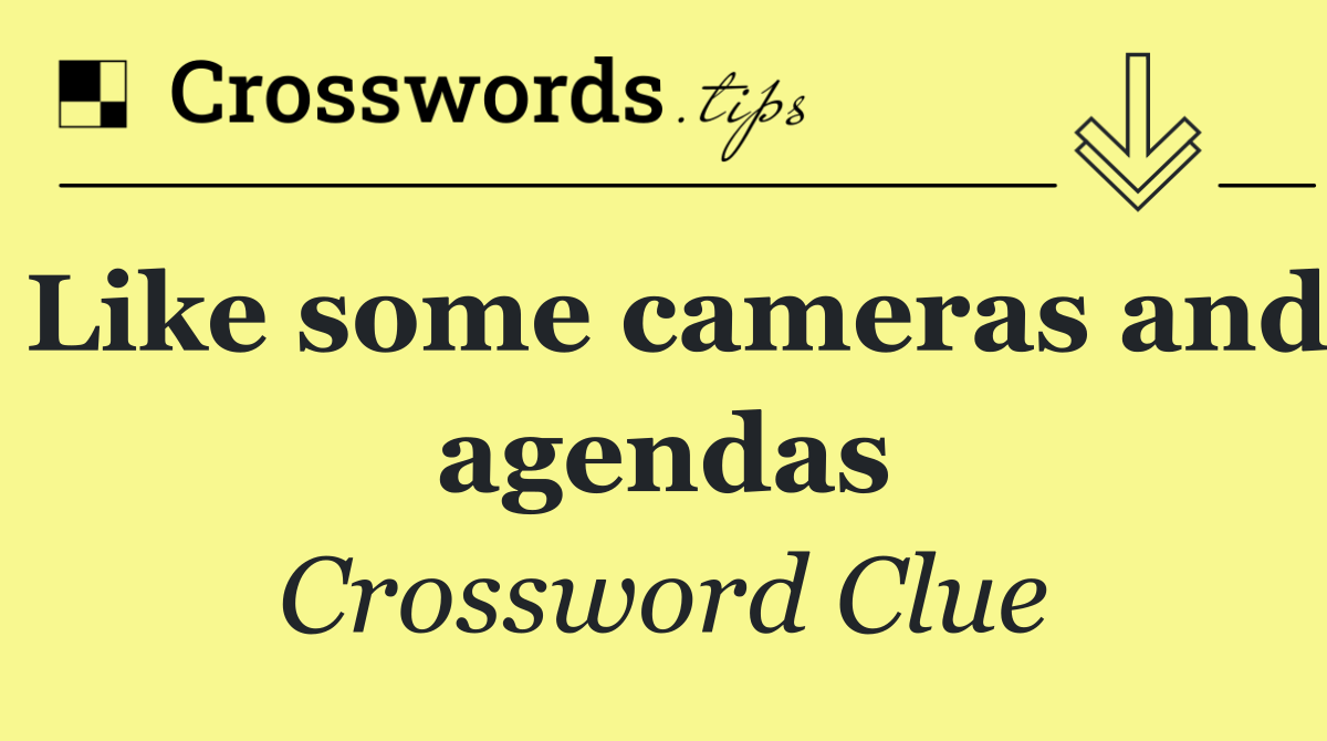 Like some cameras and agendas