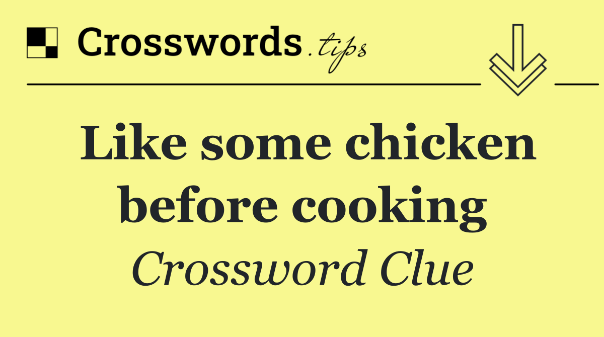 Like some chicken before cooking