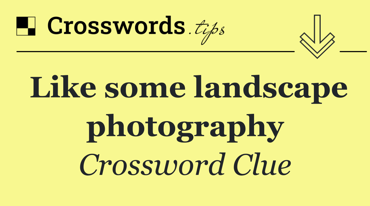 Like some landscape photography