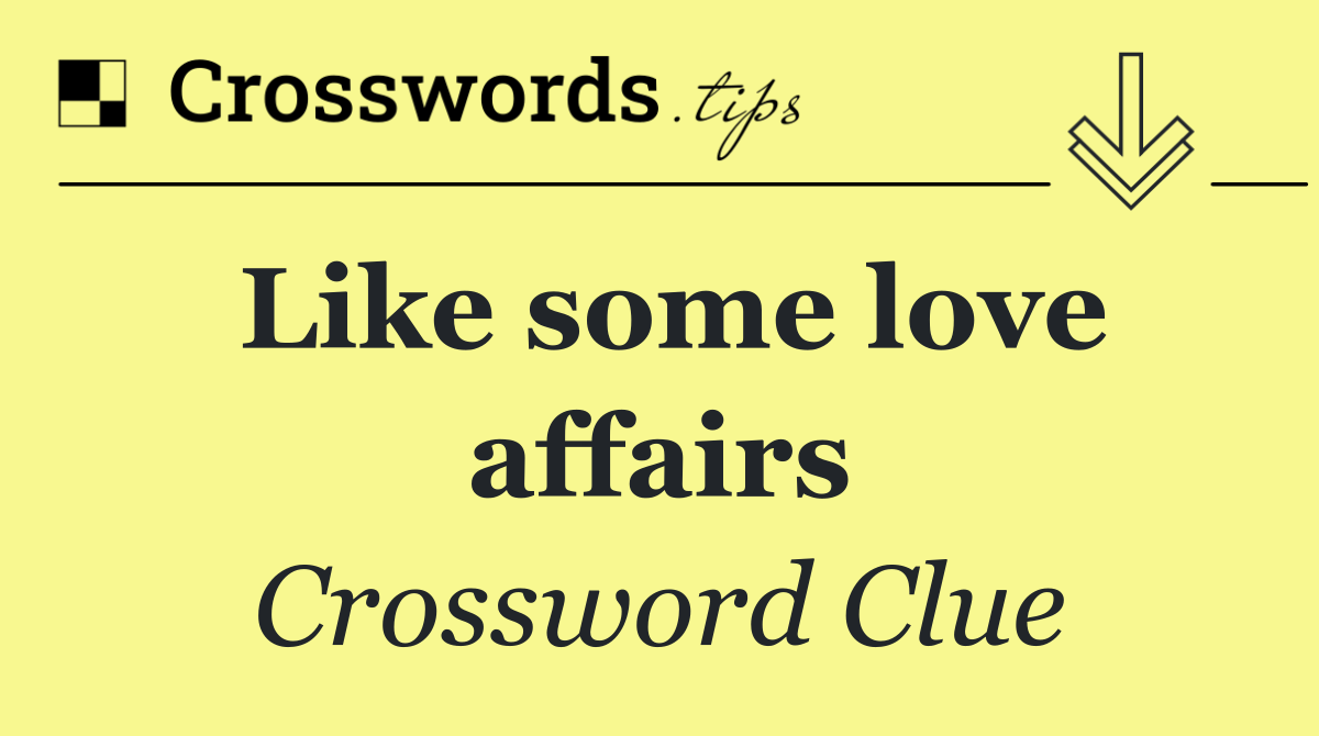 Like some love affairs