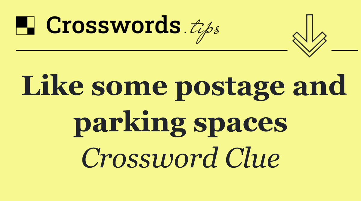 Like some postage and parking spaces