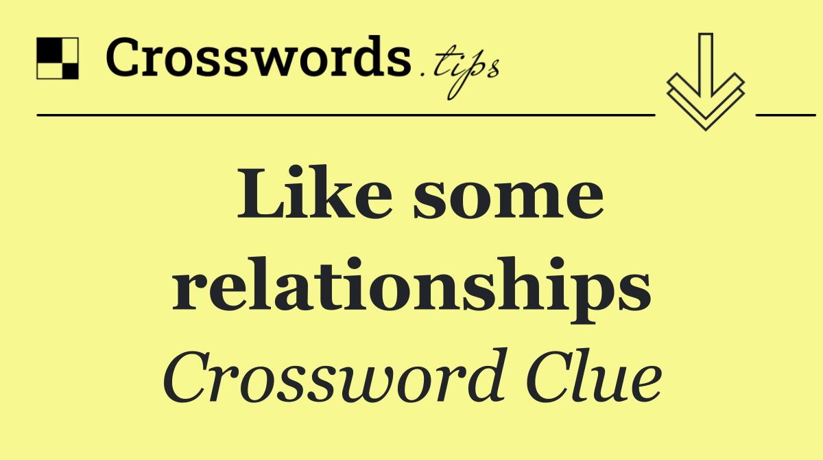 Like some relationships