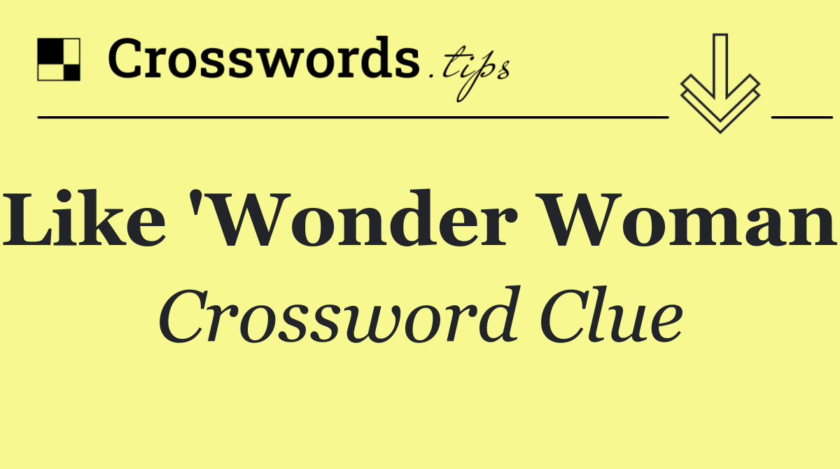 Like 'Wonder Woman'