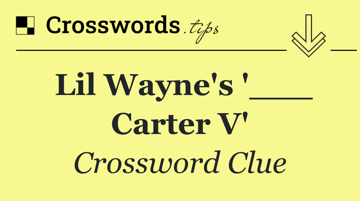 Lil Wayne's '___ Carter V'