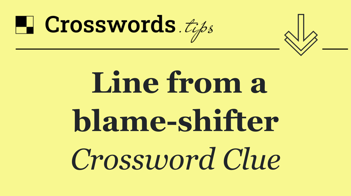 Line from a blame shifter