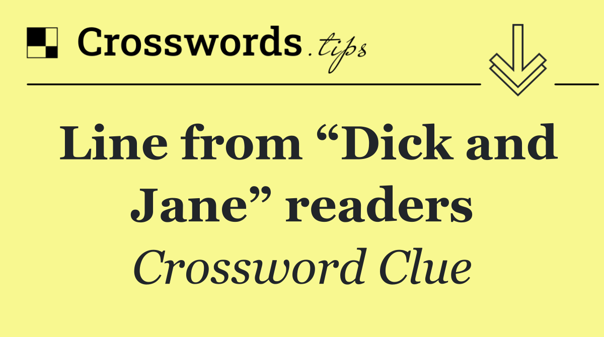 Line from “Dick and Jane” readers