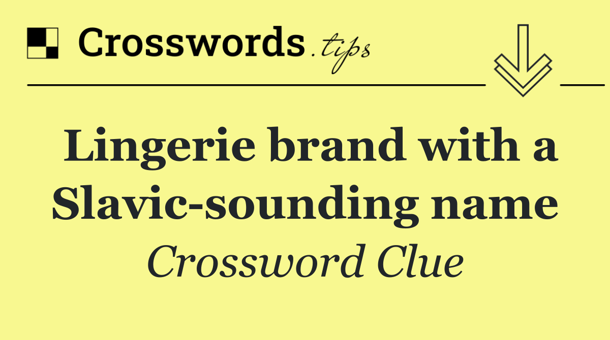 Lingerie brand with a Slavic sounding name