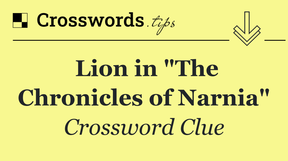 Lion in "The Chronicles of Narnia"
