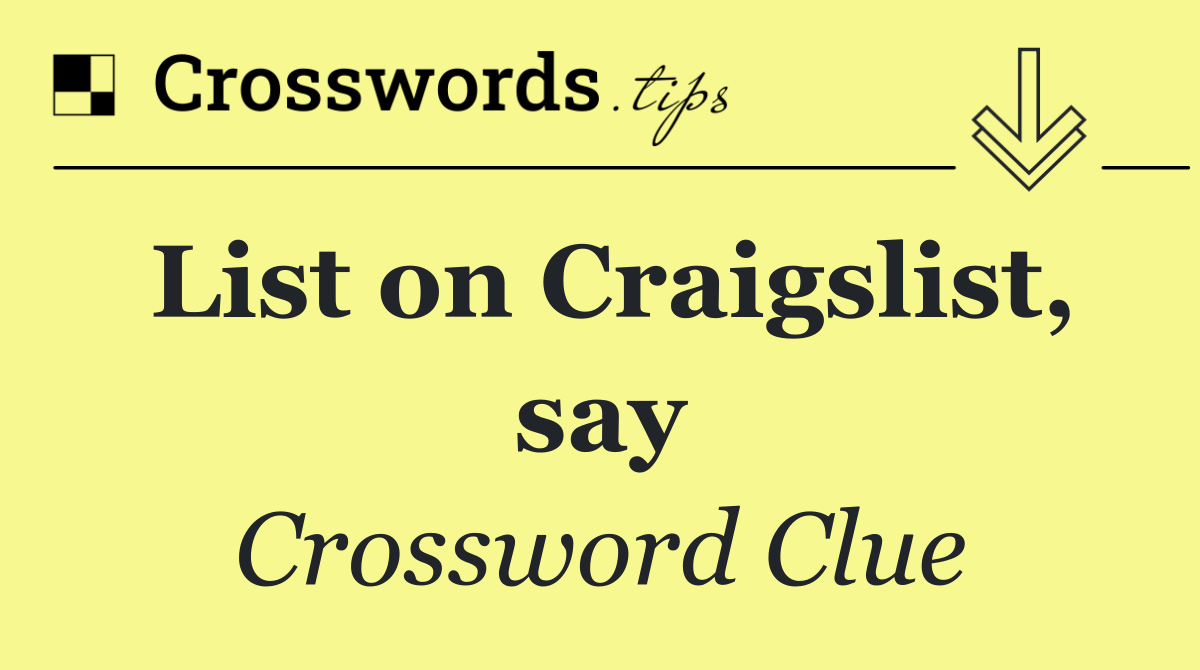 List on Craigslist, say
