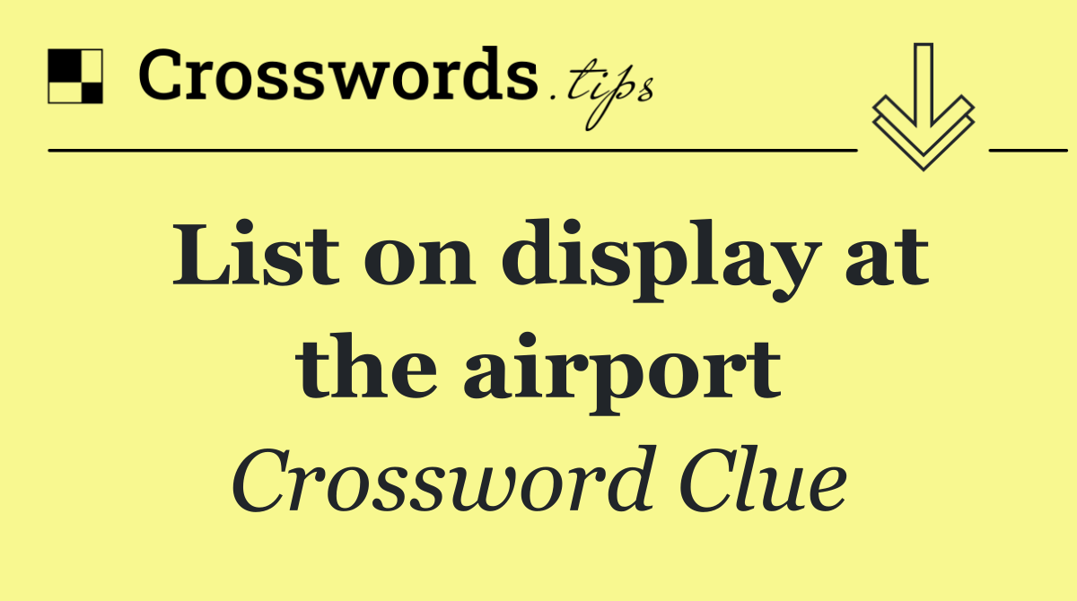 List on display at the airport