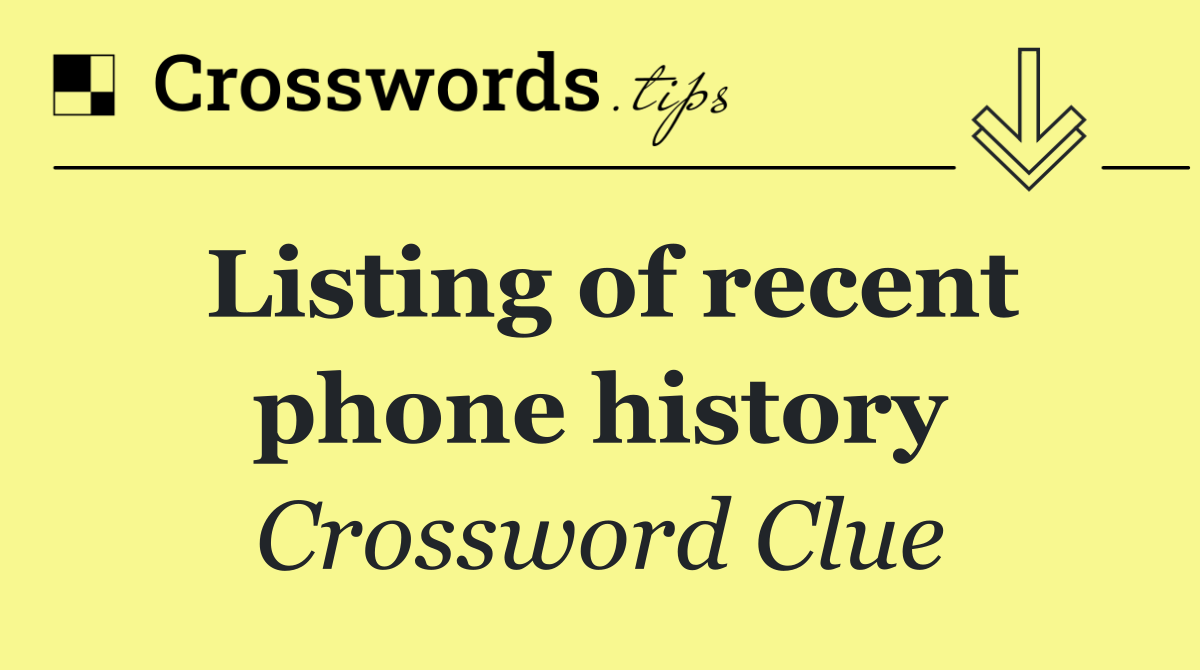 Listing of recent phone history