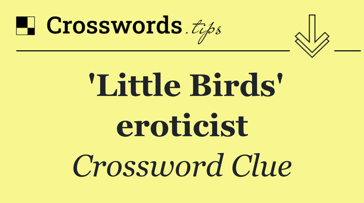 'Little Birds' eroticist