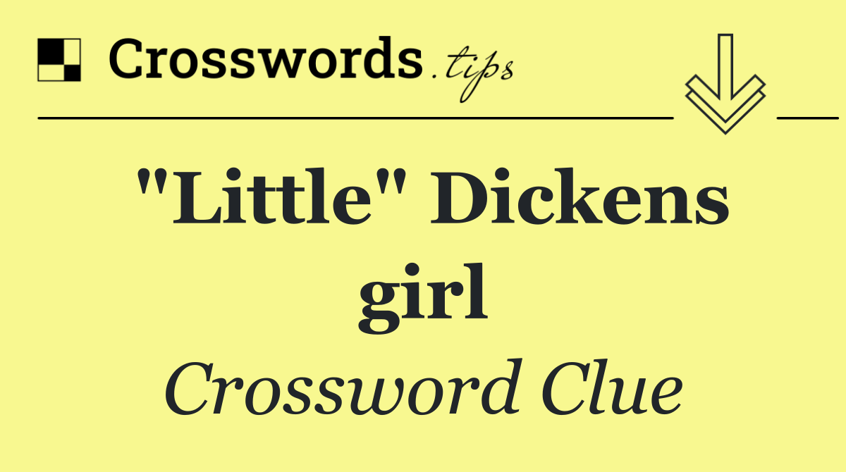 "Little" Dickens girl