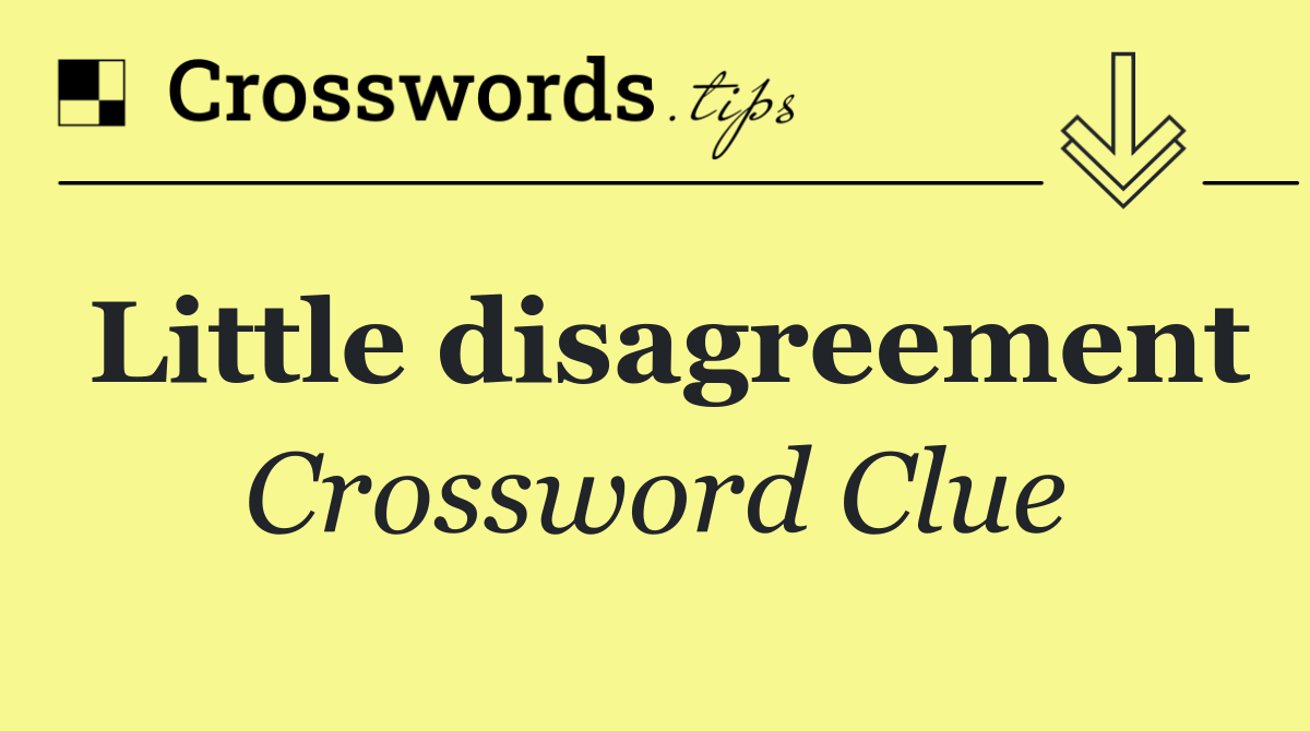 Little disagreement