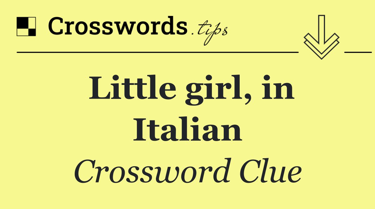 Little girl, in Italian
