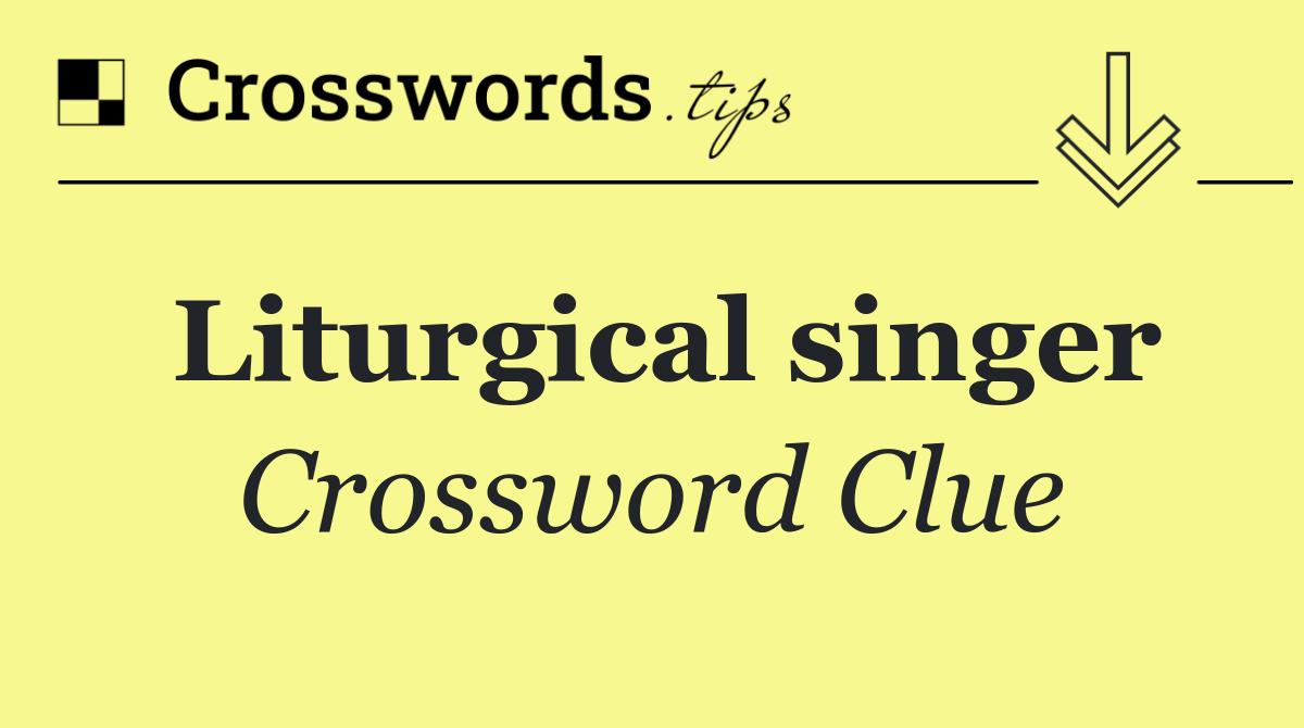 Liturgical singer