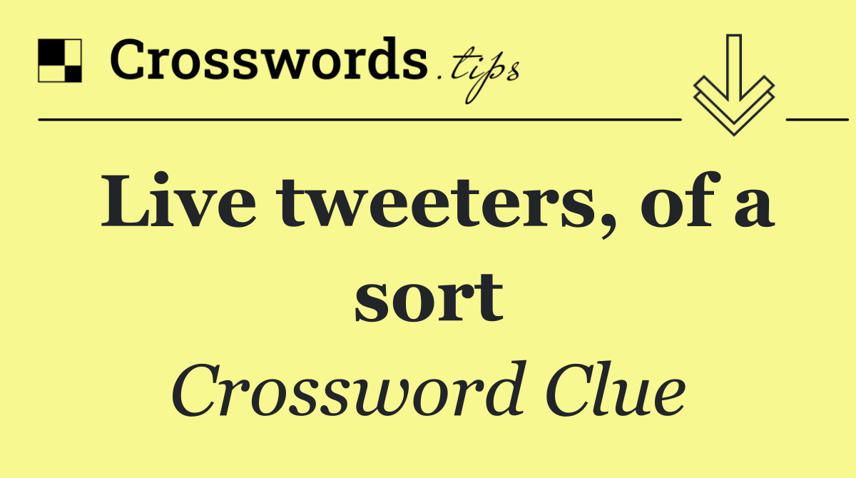 Live tweeters, of a sort