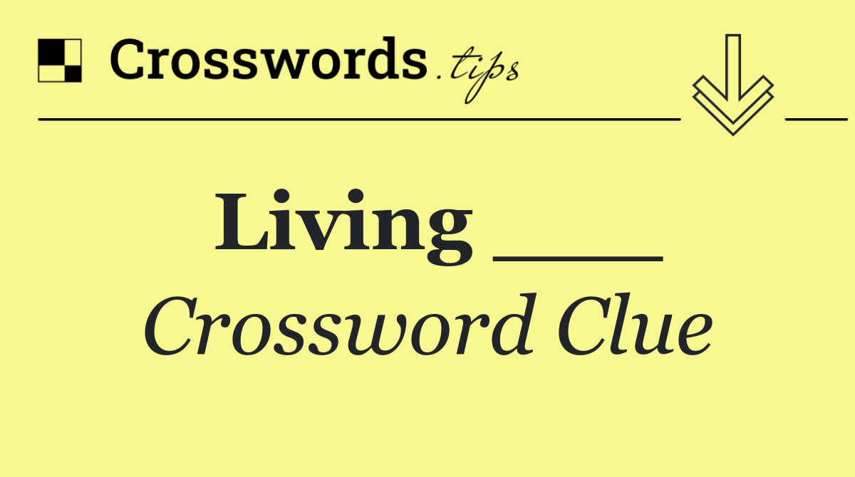 Living ___