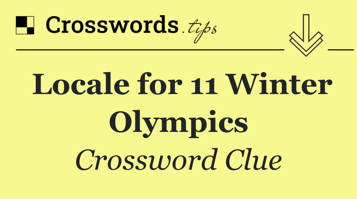 Locale for 11 Winter Olympics