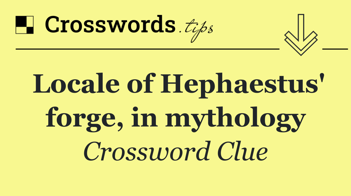 Locale of Hephaestus' forge, in mythology