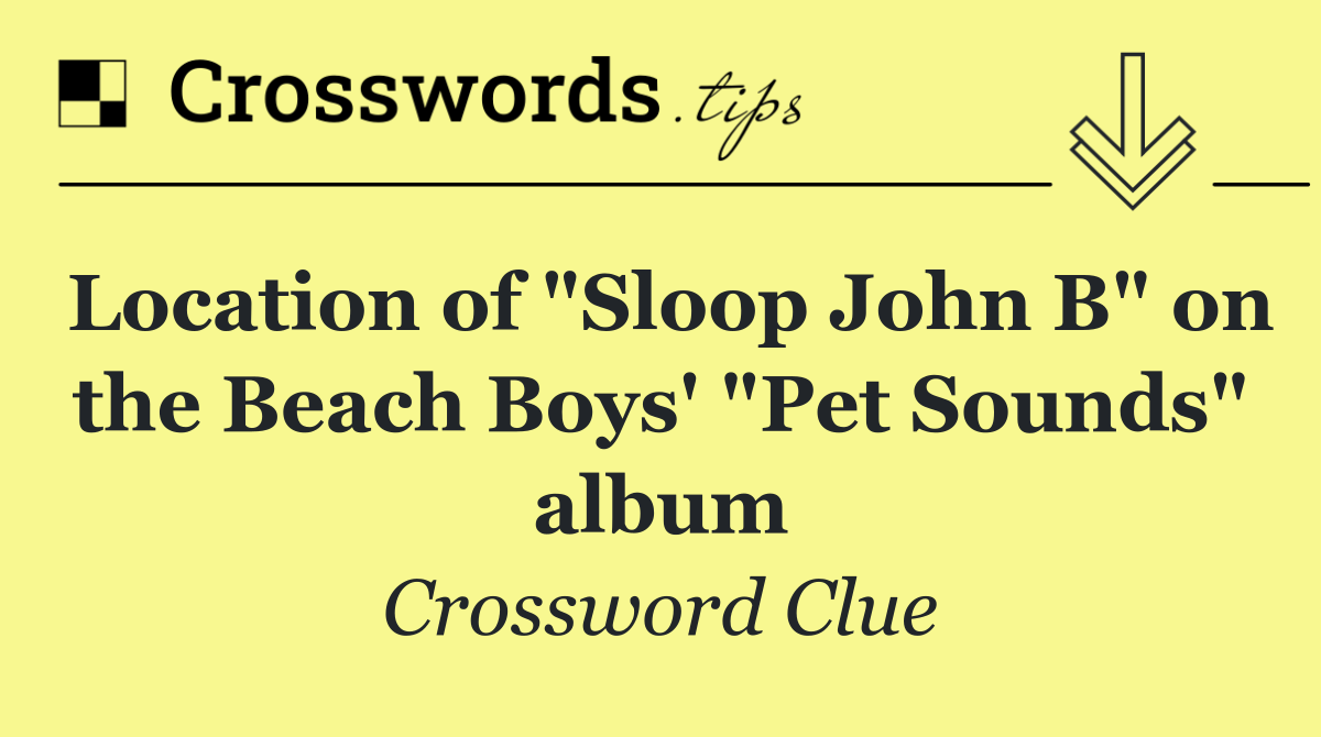 Location of "Sloop John B" on the Beach Boys' "Pet Sounds" album