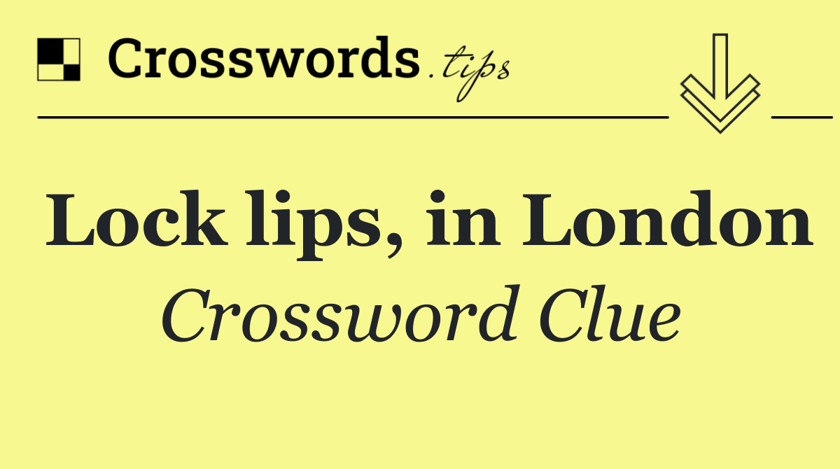 Lock lips, in London