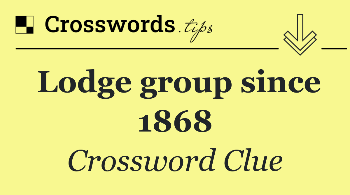 Lodge group since 1868