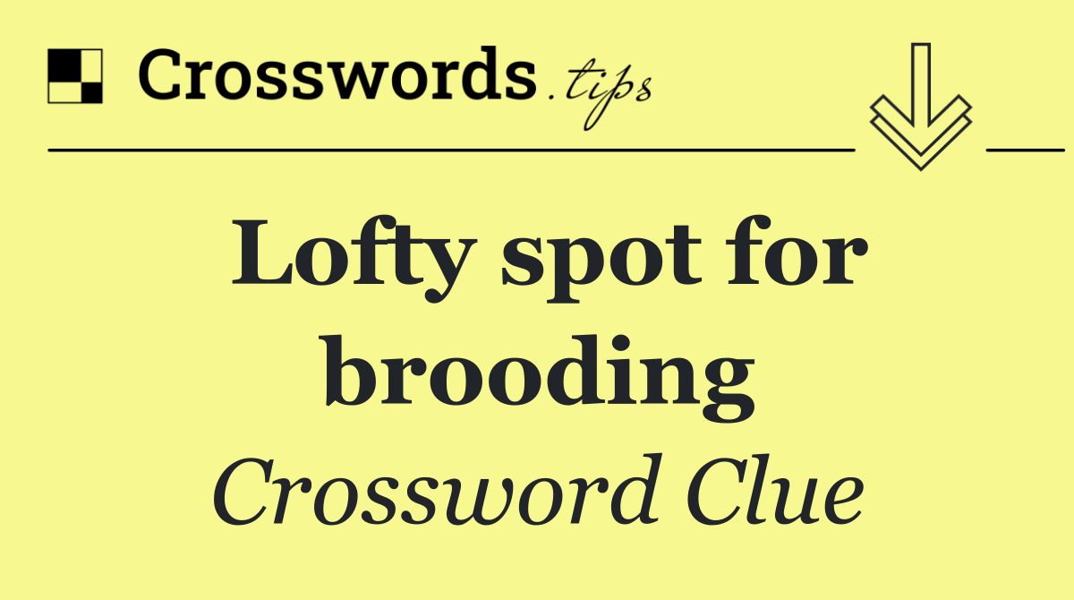Lofty spot for brooding