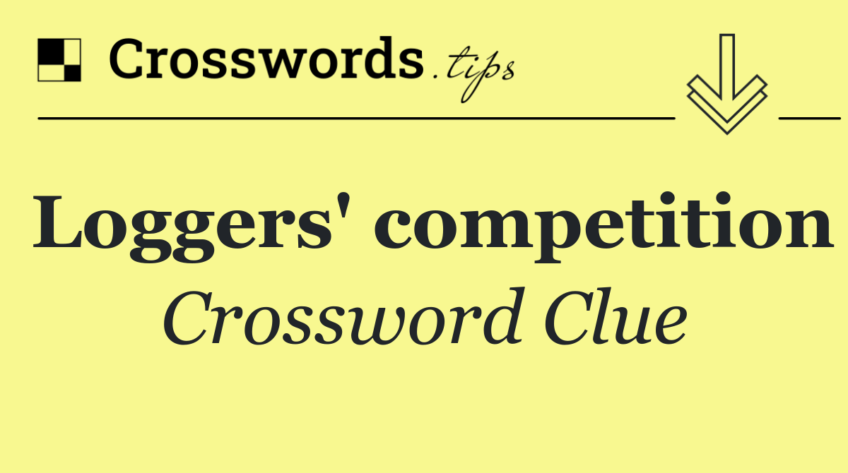 Loggers' competition