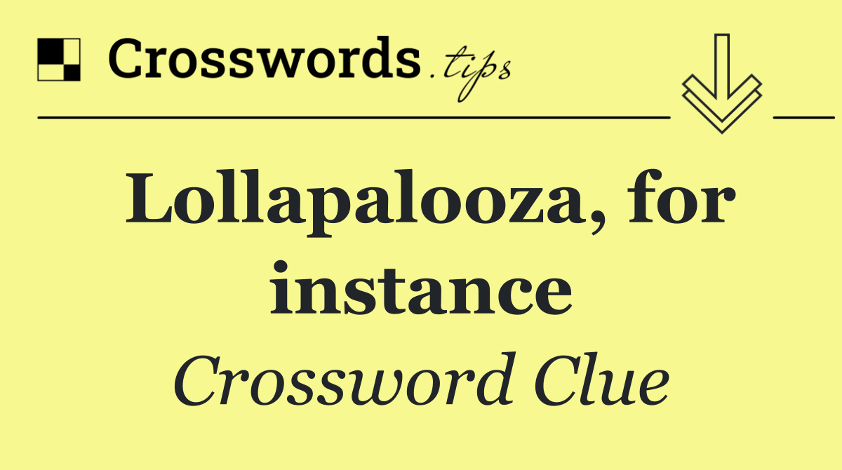 Lollapalooza, for instance