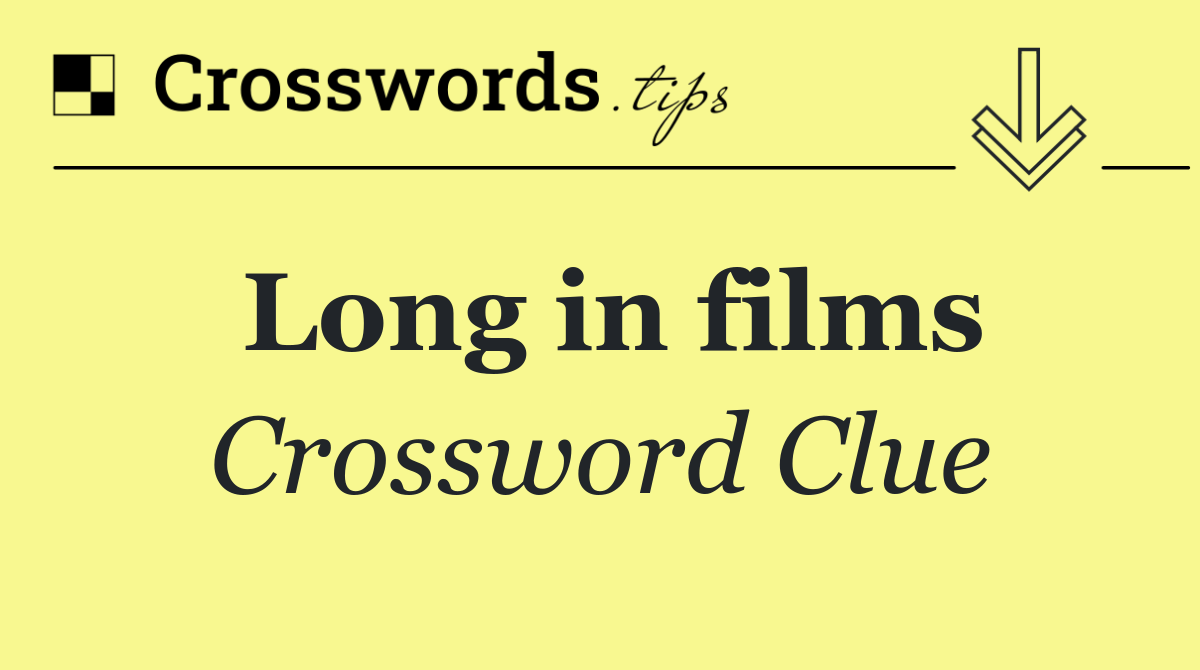 Long in films