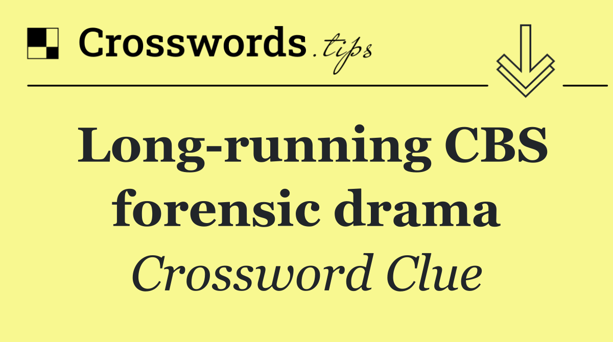 Long running CBS forensic drama