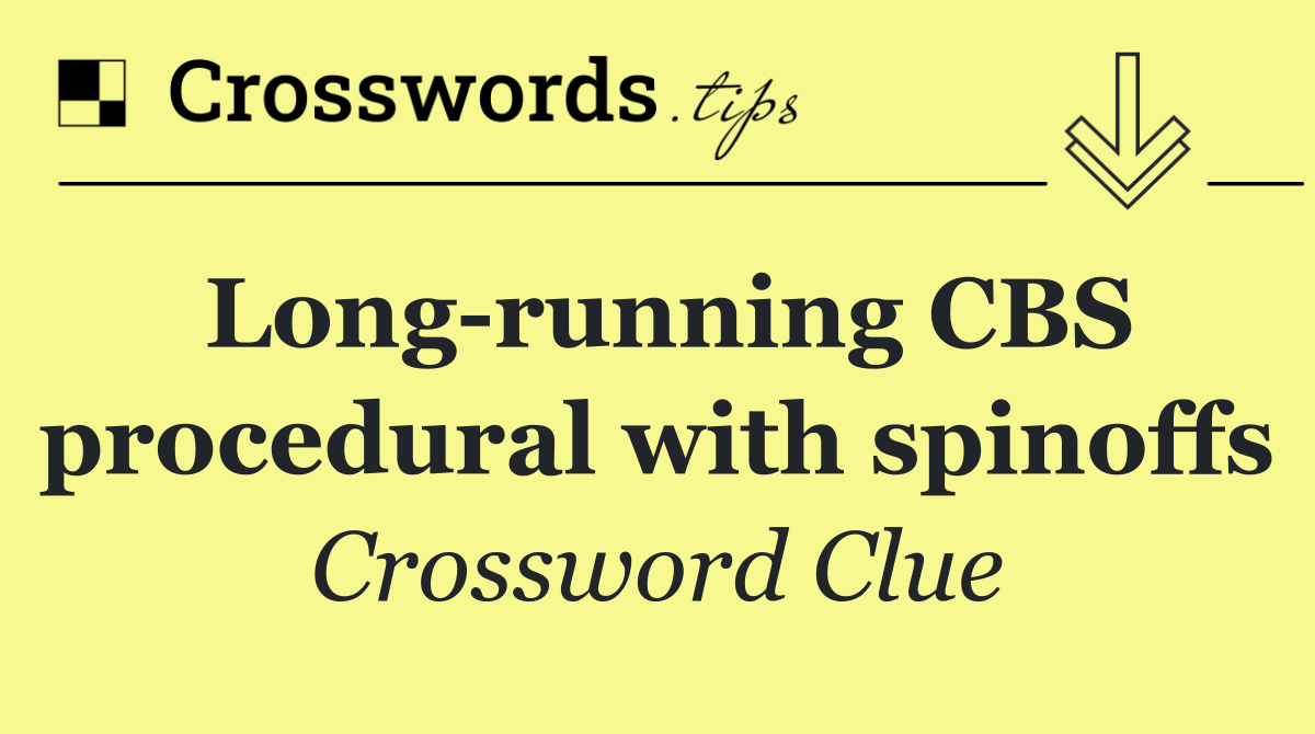 Long running CBS procedural with spinoffs