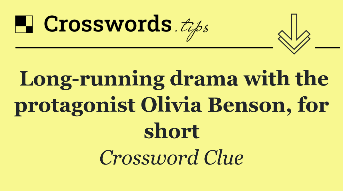 Long running drama with the protagonist Olivia Benson, for short