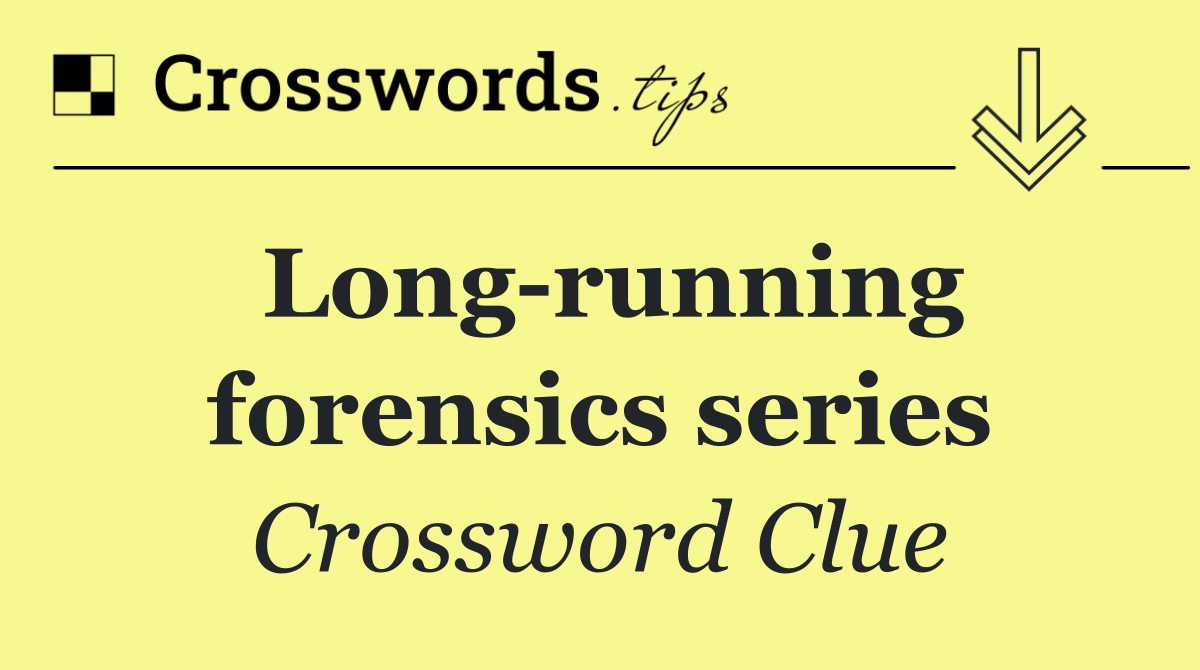 Long running forensics series