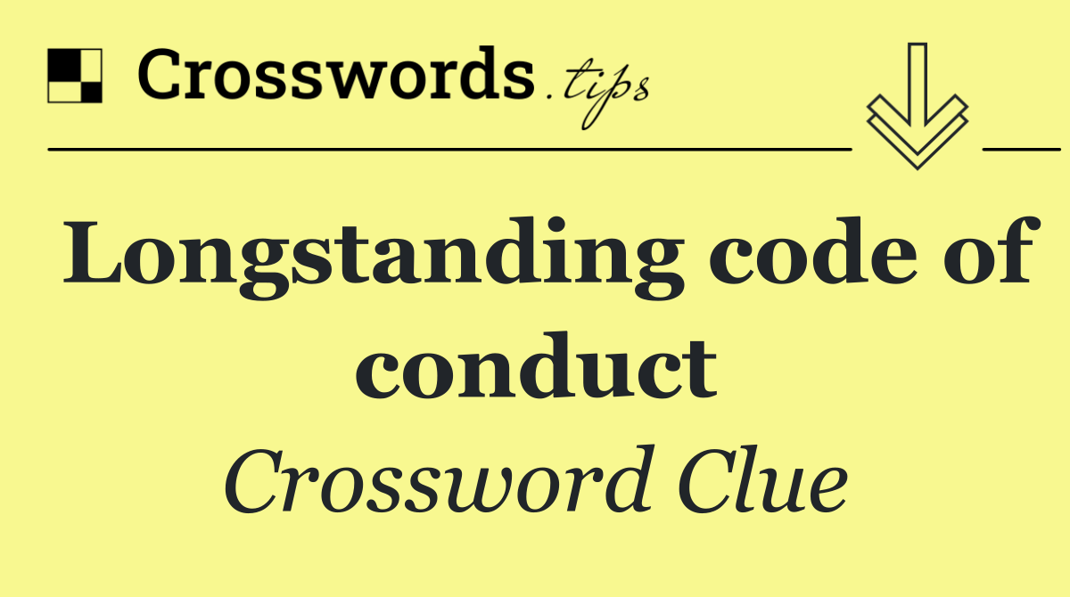Longstanding code of conduct