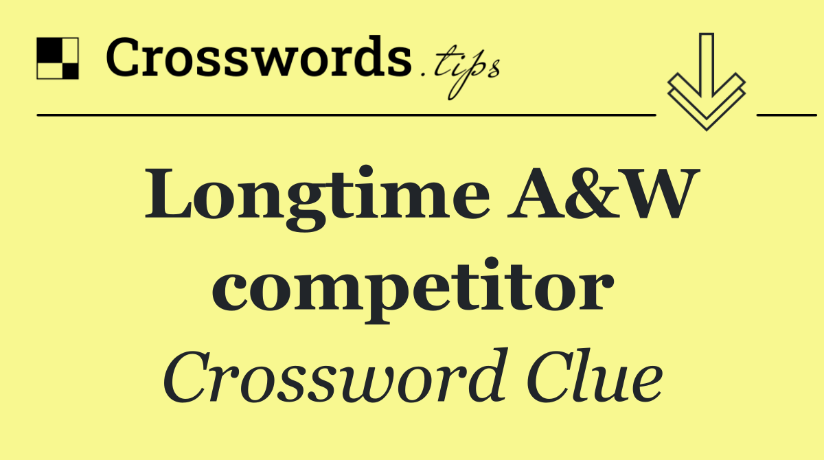 Longtime A&W competitor