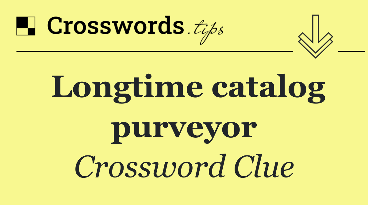 Longtime catalog purveyor