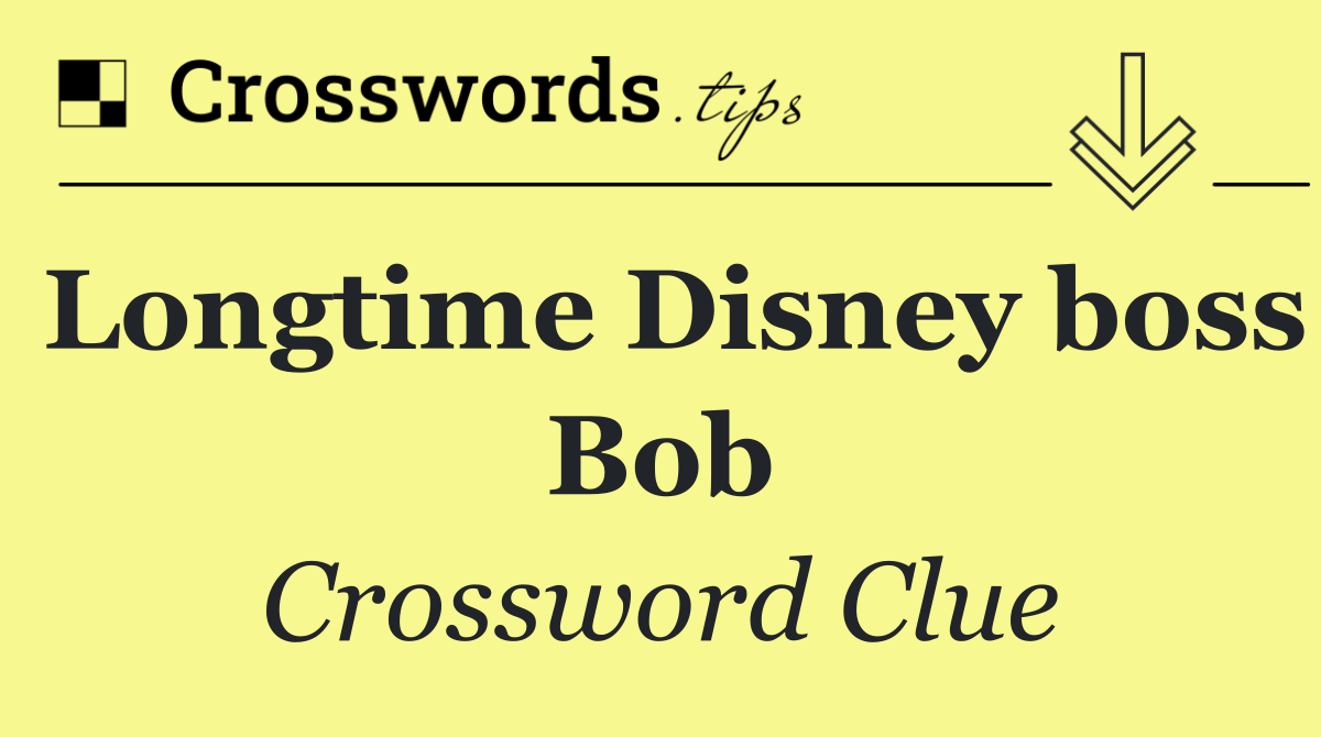 Longtime Disney boss Bob